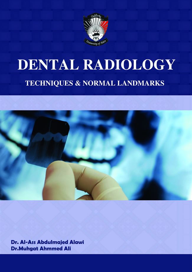  Dental Radiology " Techniques& Normal Landmarks" --Dr.Al-Ass Abdulmajed Alawi & Dr.Muhgat Ahmmed Ali:دار جامعة عدن للطباعة والنشر تصدر كتاب بعنوان: